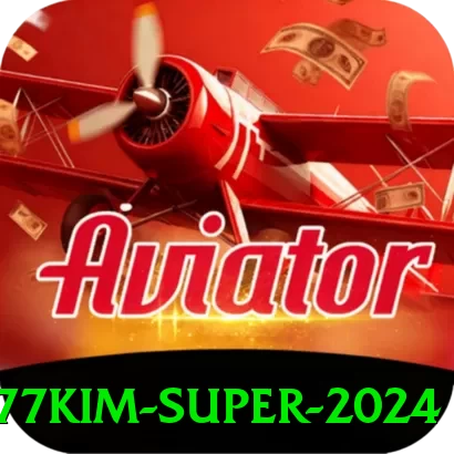 777kim Super 2024 - app